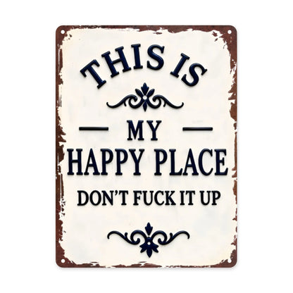 My Happy Place Don't Ruin The Fun Metal Sign – 8x12 Inch Rustic Aluminum Wall Decor