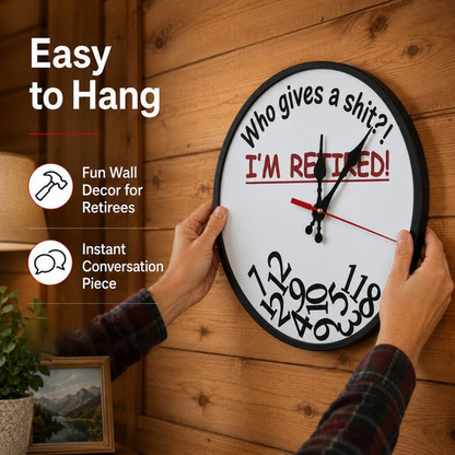 🔥Who Cares What Time It Is? You’re Retired! 🎉Funny Retirement Wall Clock