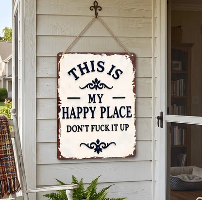 My Happy Place Don't Ruin The Fun Metal Sign – 8x12 Inch Rustic Aluminum Wall Decor