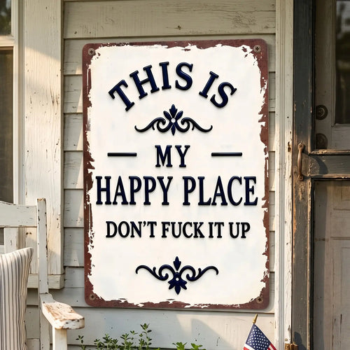 My Happy Place Don't Ruin The Fun Metal Sign – 8x12 Inch Rustic Aluminum Wall Decor
